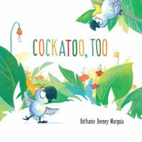 Cockatoo, Too 1499805799 Book Cover