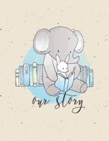 Our Story: Adoption Gift Baby Journal for New Adoptive Parents (Present for Adopting a Child, Celebrate New Member of the Family) 1796441910 Book Cover