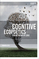 Cognitive Ecopoetics: A New Theory of Lyric 1350186139 Book Cover