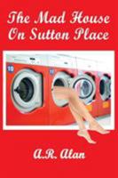 The Mad House on Sutton Place 1515447928 Book Cover