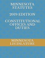 MINNESOTA STATUTES 2019 EDITION CONSTITUTIONAL OFFICES AND DUTIES 1072470705 Book Cover