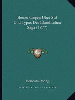 Bemerkungen Uber Stil Und Typus Der Islandischen Saga (1877) 1272419967 Book Cover