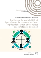 Pratiques de sociabilité et dynamiques de communication: Implications pour une société en constante mutation 2342383592 Book Cover