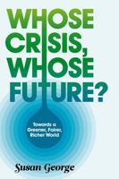Whose Crisis, Whose Future? 0745651380 Book Cover