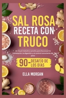 SAL ROSA RECETA CON TRUCO: Un ritual matutino sencillo para favorecer la hidratación, la digestión y el control consciente del peso (Spanish Edition) B0FP7R87J3 Book Cover