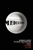 Mediations: Working papers on media and practice 144997063X Book Cover