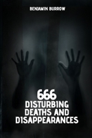 666 Disturbing Deaths and Disappearances B0CLHQ62VP Book Cover