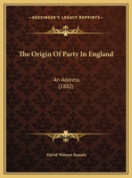 The Origin Of Party In England: An Address (1882) 1165068036 Book Cover