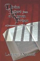 Divine Letters from a Roman Prison: A Commentary on Paul's Prison Epistles 1605630055 Book Cover
