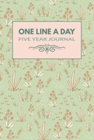 One Line A Day Five Year Journal: 2020-2024, 5 Years of Memories, One Line A Day Dated Diary Beautiful Light Green & Pink Floral Design Cover 1705846599 Book Cover