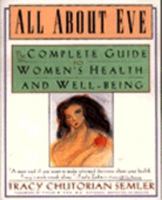 All About Eve: The Complete Guide to Women's Health and Well-Being 006273248X Book Cover