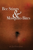 Bee Stings & Mosquito Bites 0981998518 Book Cover