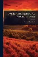 Dal Rinascimento Al Risorgimento (Italian Edition) 1023709147 Book Cover