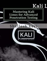 Mastering Kali Linux for Advanced Penetration Testing: Web Penetration Testing 1986167585 Book Cover