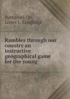 Rambles Through Our Country an Instructive Geographical Game for the Young 5518832982 Book Cover