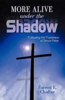 More Alive Under the Shadow: Following the Foosteps of Simon Peter 0788026119 Book Cover