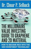 The Millionaire Value Investing Guide to Graphene and 2D Material: How to Become Rich with the New Investment Technology 3941769952 Book Cover