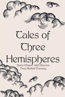 Tales of Three Hemispheres 1976236924 Book Cover