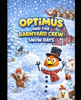 Optimus and The Barnyard Crew: Snow Days B0GMF9KL7V Book Cover