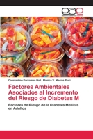 Factores Ambientales Asociados al Incremento del Riesgo de Diabetes M: Factores de Riesgo de la Diabetes Mellitus en Adultos 6202171952 Book Cover
