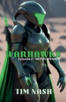Warhawks 2 - Nepus Menace B0HC8Q21P4 Book Cover