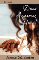 Dear Anxious Heart 1764253329 Book Cover