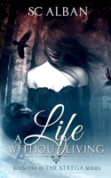 A Life Without Living 1625261543 Book Cover