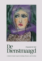De Dienstmaagd: A Modern Female Gospel to Healing, Pleasure, and Freedom B0HGHFT72H Book Cover