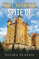 Still Standing in Spite Of... 1728310954 Book Cover
