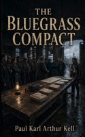 The Bluegrass Compact (The Ash Commonwealth) B0HJ6NP6XC Book Cover