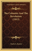 The Colonists and the Revolution 0548668396 Book Cover