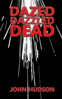 Dazed Dazzled Dead 1901913287 Book Cover