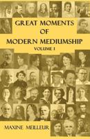 Great Moments of Modern Mediumship, Volume 1 190842110X Book Cover