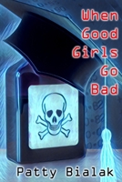 When Good Girls Go Bad 1620064960 Book Cover