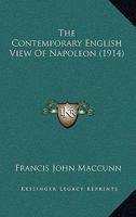 The Contemporary English View of Napoleon 1018935576 Book Cover