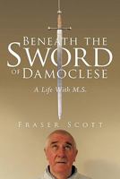 Beneath the Sword of Damoclese: A Life with M.S. 1456774980 Book Cover