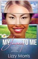 My Journey To Me 0999780603 Book Cover