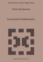 Inconsistent Mathematics (Mathematics and Its Applications) 9048144809 Book Cover