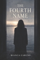 The Fourth Name (Collateral - A Dark Mafia Romance Trilogy) B0GX9ZZPKV Book Cover