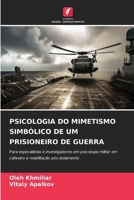 Psicologia Do Mimetismo Simbólico de Um Prisioneiro de Guerra 6209681255 Book Cover