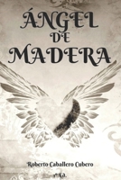 Ángel de madera B095QM9QNJ Book Cover