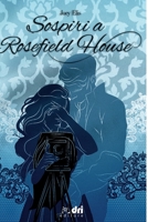 Sospiri a Rosefield House (DriEditore HistoricalRomanceClassic) (Italian Edition) B08CJP5JPN Book Cover