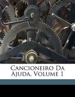 Cancioneiro De Ajuda; Volume 1 1021399124 Book Cover
