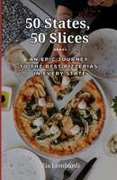 50 States, 50 Slices: An Epic Journey to the Best Pizzerias in Every State B0DSBXK66J Book Cover