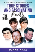 True Stories and Fascinating Facts About the 1960s 1961776162 Book Cover