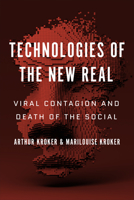 Technologies of the New Real: Viral Contagion and Death of the Social 1487540221 Book Cover