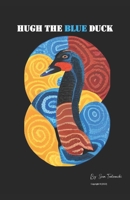 Hugh The Blue Duck B0BD292V16 Book Cover