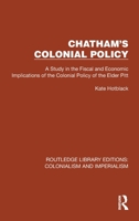 Chatham's Colonial Policy 1032456108 Book Cover