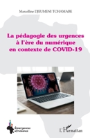 La pédagogie des urgences à l'ère du numérique en contexte de COVID-19 (Emergences Africaines) (French Edition) 2140208056 Book Cover