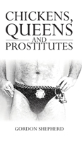 Chickens, Queens and Prostitutes 1788780736 Book Cover